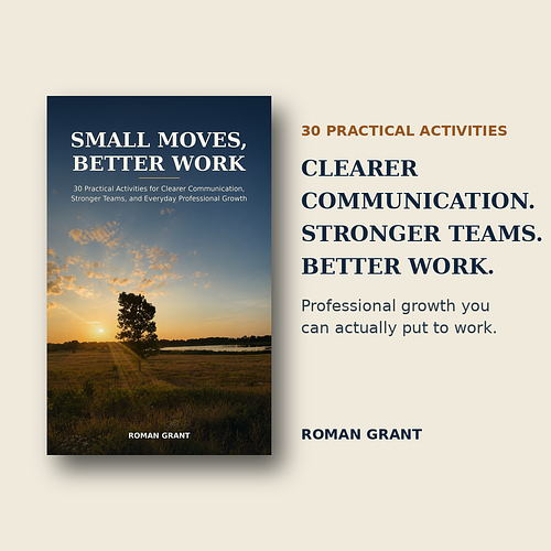 Small Moves, Better Work