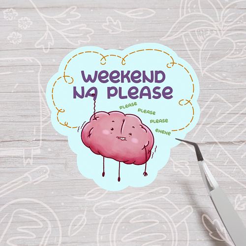 A sticker mockup of a cute brain barely hanging on until weekend, with a text that says 'Weekend na please"