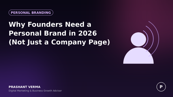 Why Founders Need a Personal Brand in 2026 (Not Just a Company Page)