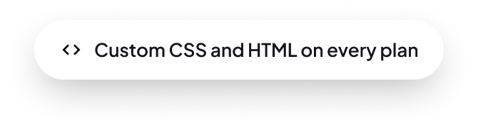 Custom CSS and HTML on every plan