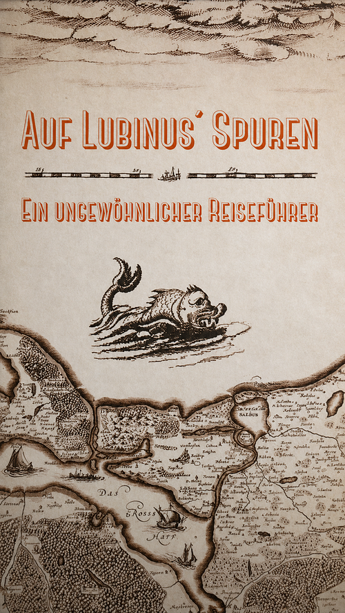 Auf Lubinus Spuren. Ein ungew&ouml;hnlicher Reisef&uuml;hrer.