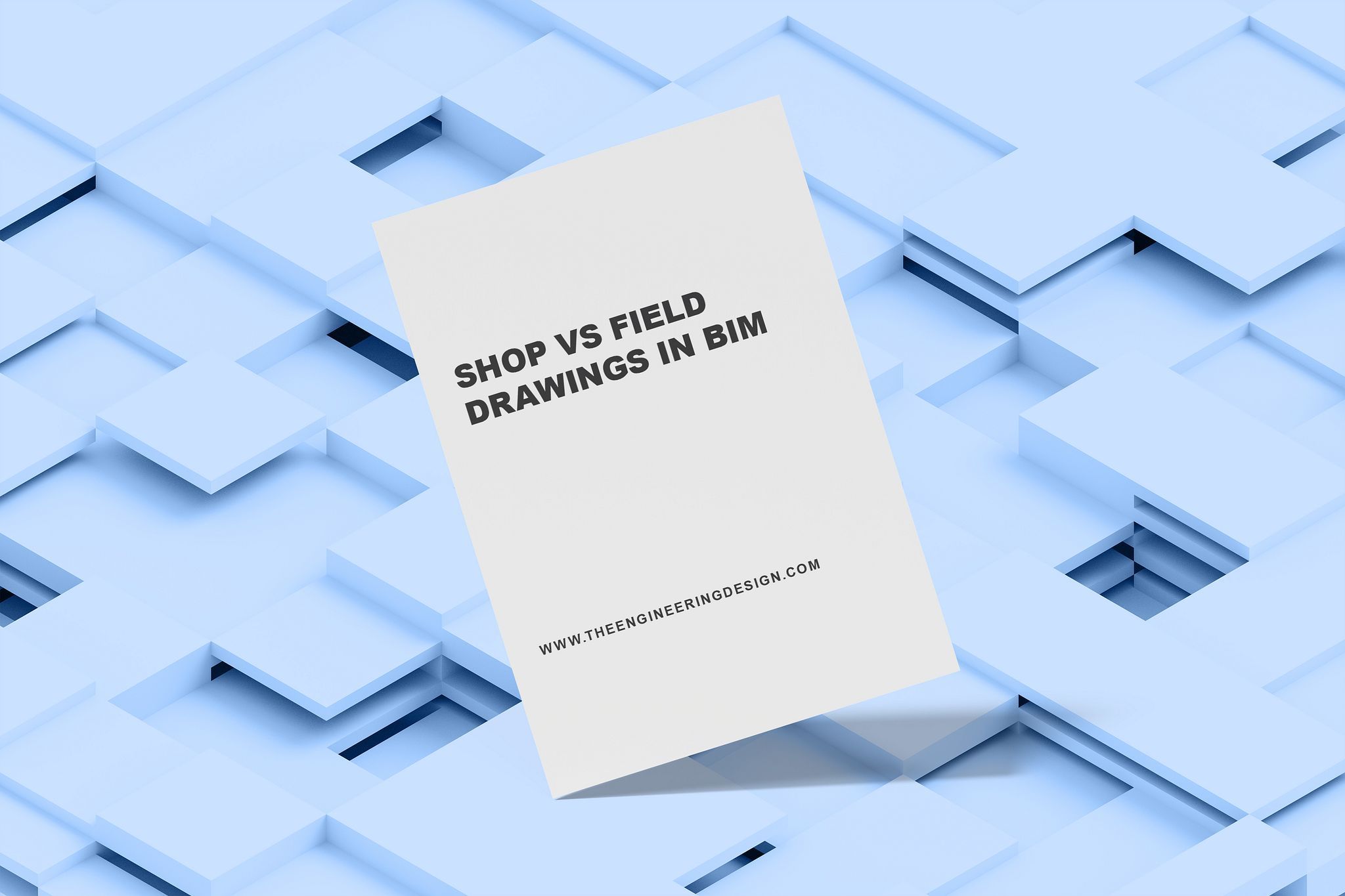 Shop Drawings vs Field Drawings in BIM Workflows