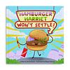 Hamburger Harriet Won't Settle