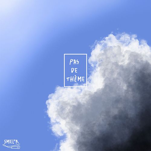 Smel'K - Pas de th&egrave;me